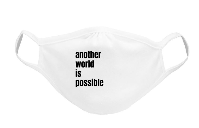 Another World is Possible face mask